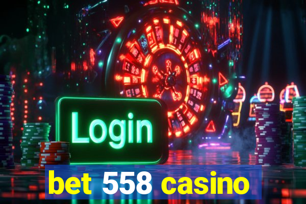 bet 558 casino